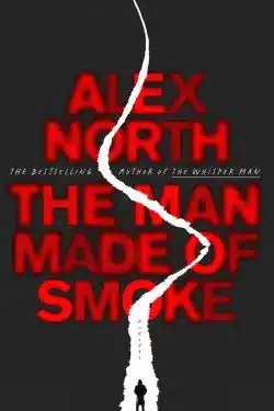 The Man Made of Smoke: By Alex North (Book Review)