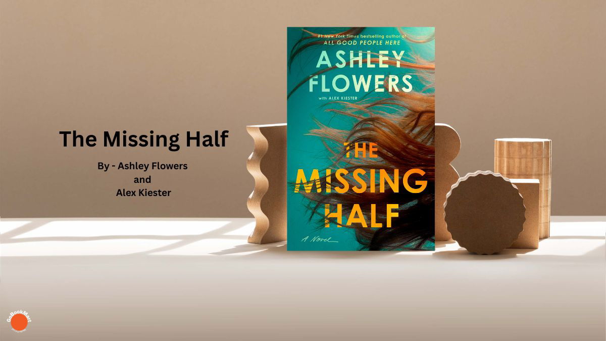 The Missing Half: By Ashley Flowers and Alex Kiester (Book Review)