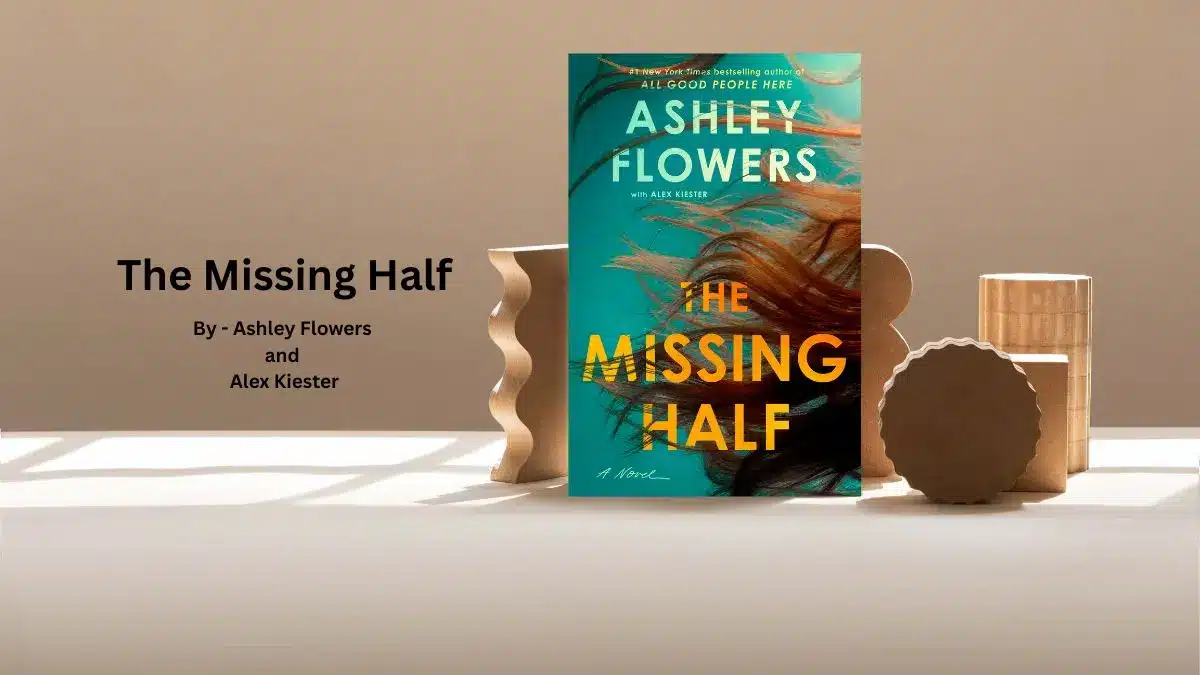 The Missing Half By Ashley Flowers and Alex Kiester (Book Review) (1)