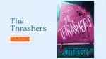 The Thrashers: By Julie Soto (Book Review)