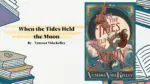 When the Tides Held the Moon By Venessa Vida Kelley (Book Review) (1)