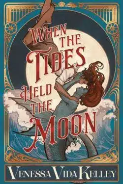 When the Tides Held the Moon: By Venessa Vida Kelley (Book Review)