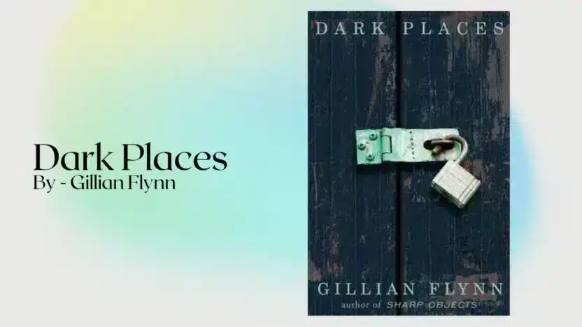 Dark Places: By Gillian Flynn (Book Review)