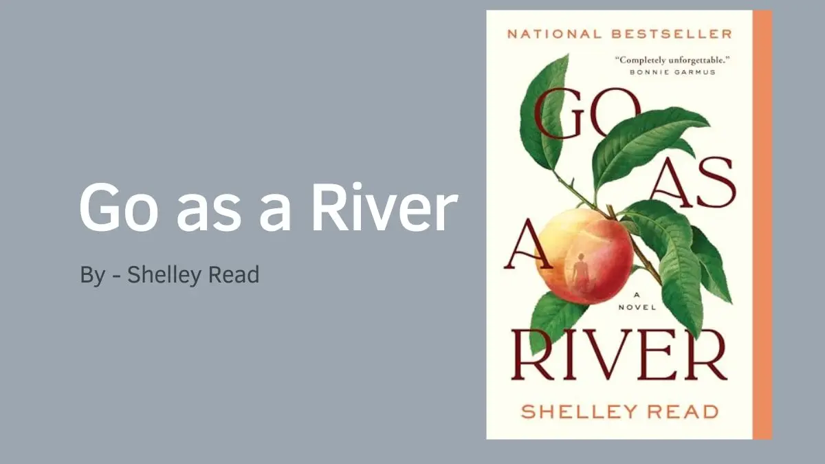 Go as a River By Shelley Read (Book Review) (1)