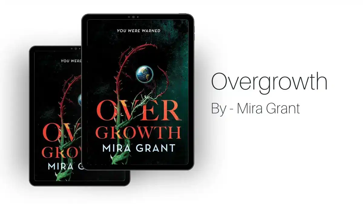 Overgrowth By Mira Grant (Book Review) (1)