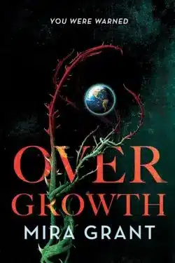 Overgrowth: By Mira Grant (Book Review)
