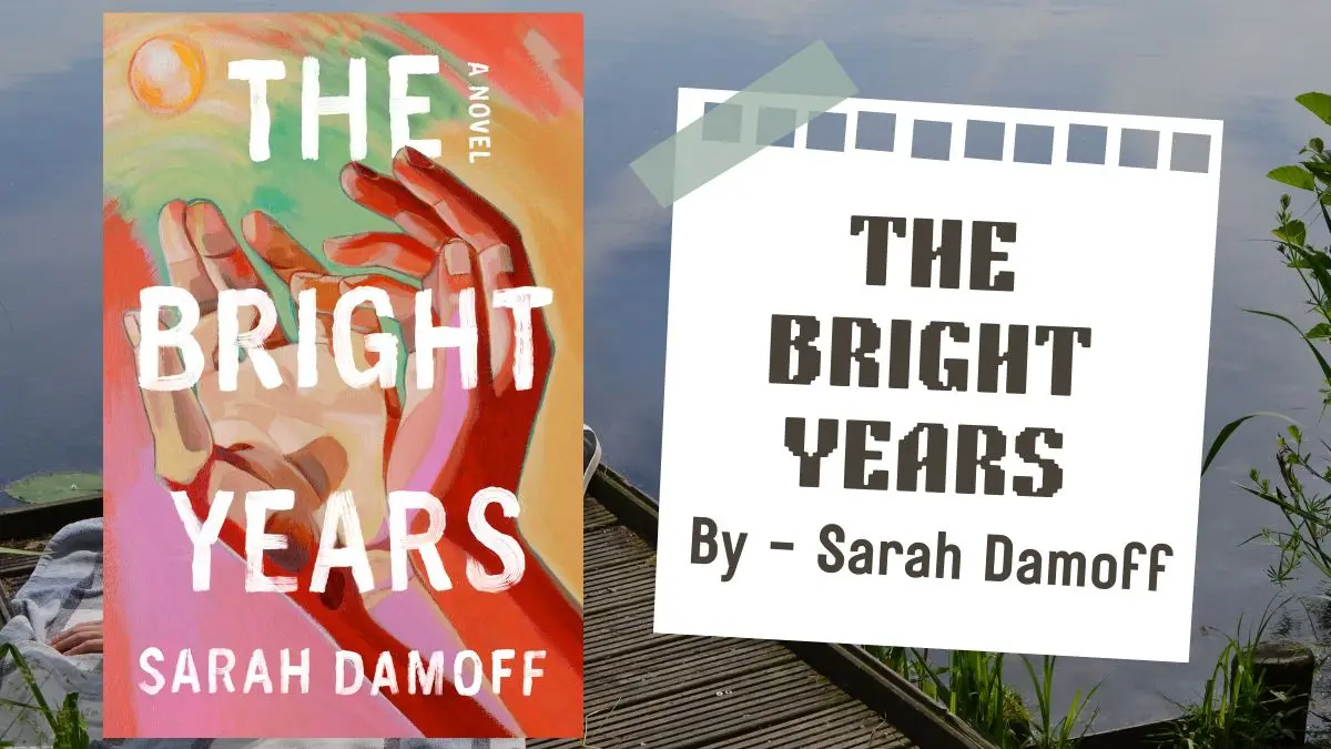 The Bright Years By Sarah Damoff (Book Review) (1)