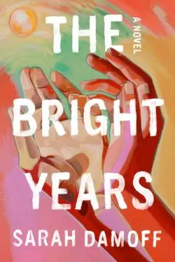 The Bright Years: By Sarah Damoff (Book Review)