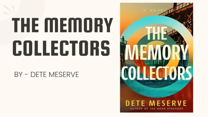 The Memory Collectors: By Dete Meserve (Book Review)