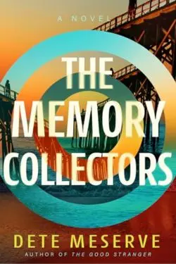 The Memory Collectors: By Dete Meserve (Book Review)