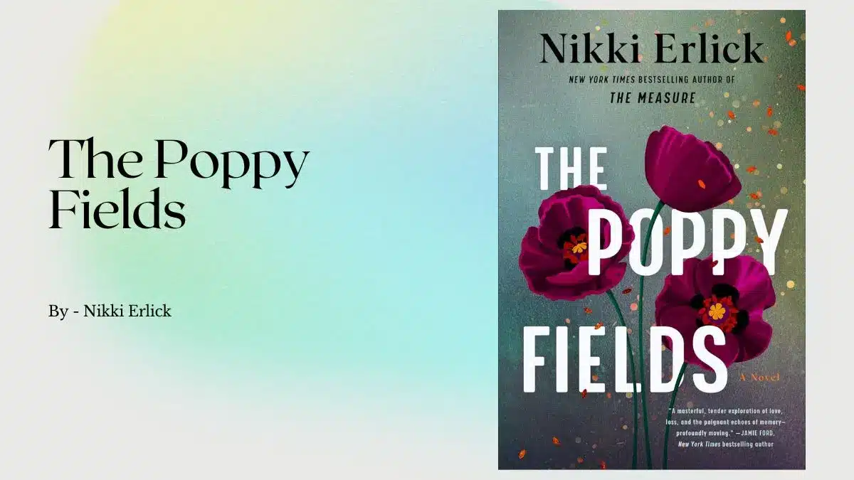 The Poppy Fields By Nikki Erlick (Book Review) (1)