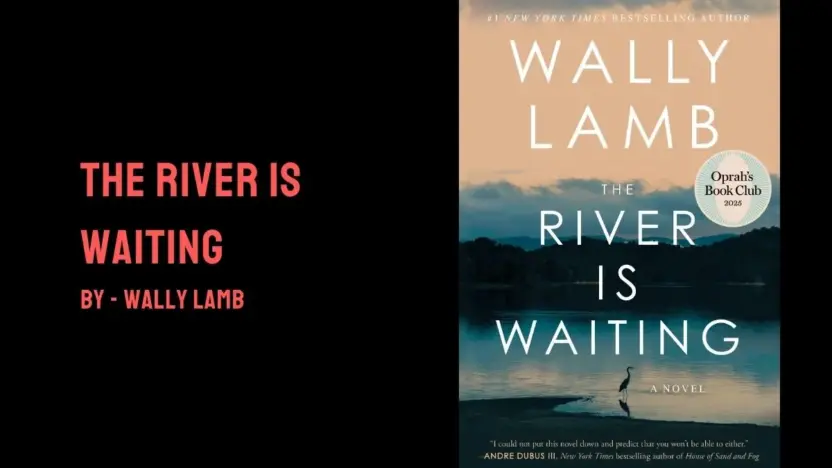 The River Is Waiting: By Wally Lamb (Book Review)