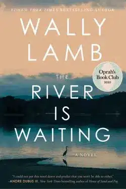 The River Is Waiting: By Wally Lamb (Book Review)