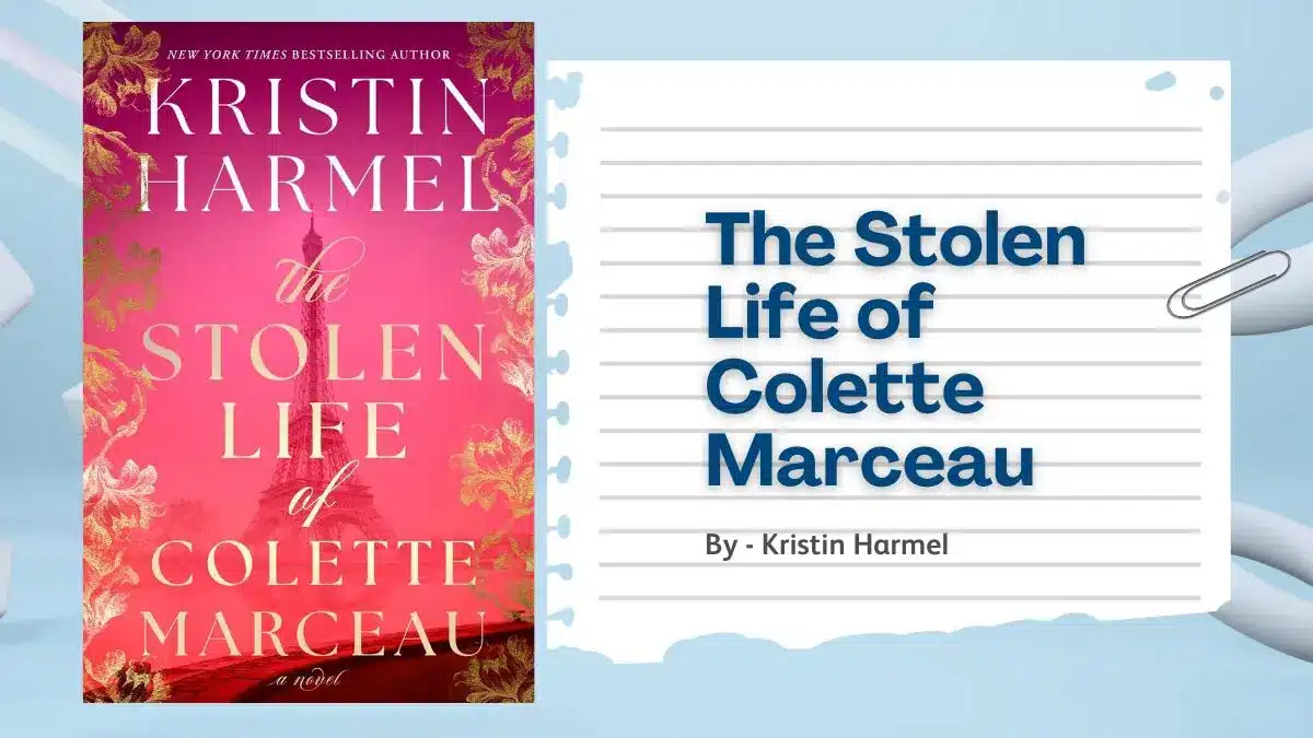 The Stolen Life of Colette Marceau By Kristin Harmel (Book Review) (1)