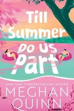Till Summer Do Us Part: By Meghan Quinn (Book Review)