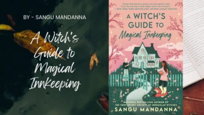 A Witch's Guide to Magical Innkeeping: By Sangu Mandanna (Book Review)