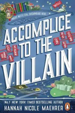 Accomplice to the Villain By Hannah Nicole Maehrer - 10 Most Anticipated Books Of August 2025
