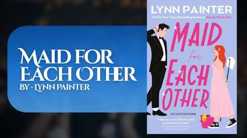 Maid for Each Other: By Lynn Painter (Book Review)