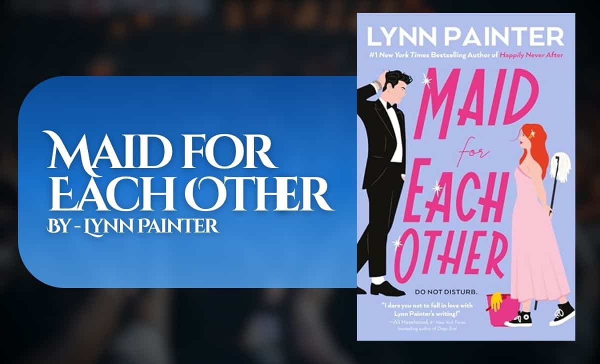 Maid for Each Other By Lynn Painter (Book Review) (1)