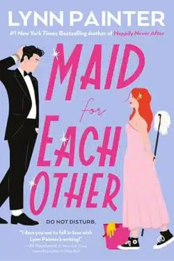 Maid for Each Other: By Lynn Painter (Book Review)