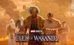 Marvel’s ‘Eyes of Wakanda' Set to Premiere on August 1 Trailer Reveals a Glimpse into Vibranium’s Secret Hi