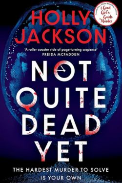 Not Quite Dead Yet By Holly Jackson - Best Debut Books of July 2025