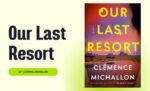Our Last Resort By Clémence Michallon (Book Review) (1)