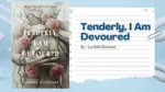 Tenderly, I Am Devoured By Lyndall Clipstone (Book Review) (1)
