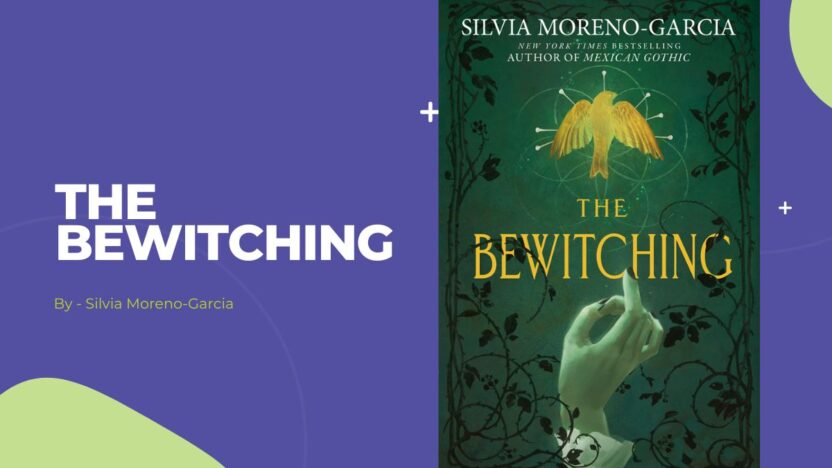 The Bewitching: By Silvia Moreno-Garcia (Book Review)