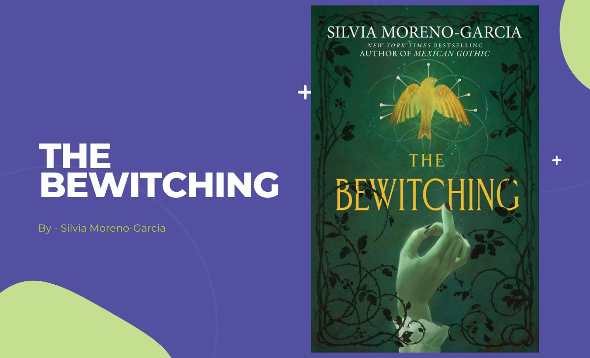 The Bewitching By Silvia Moreno-Garcia (Book Review)