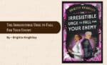 The Irresistible Urge to Fall For Your Enemy By Brigitte Knightley (Book Review) (1)