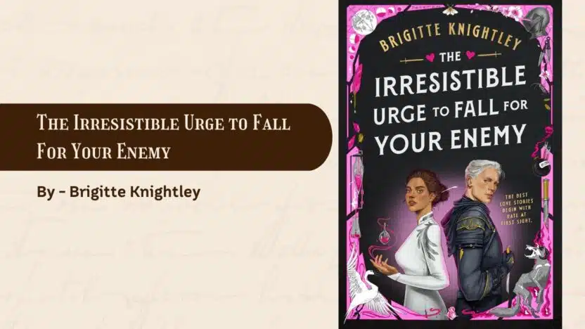 The Irresistible Urge to Fall For Your Enemy: By Brigitte Knightley (Book Review)