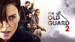 The Old Guard 2 Review A Weaker Sequel with Big Ideas and Diminished Returns (2)