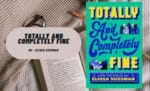 Totally and Completely Fine By Elissa Sussman (Book Review) (1)