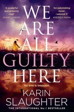 We Are All Guilty Here By Karin Slaughter - 10 Most Anticipated Books Of August 2025