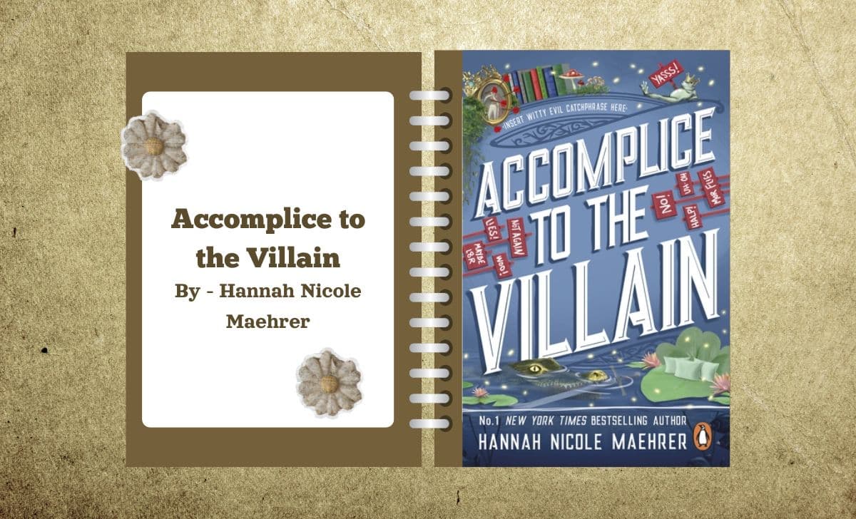 Accomplice to the Villain By Hannah Nicole Maehrer (Book Review) (1)