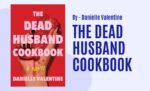 The Dead Husband Cookbook By Danielle Valentine (Book Review) (1)