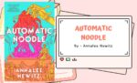 Automatic Noodle By Annalee Newitz (Book Review) (1)