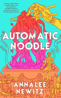 Automatic Noodle: By Annalee Newitz (Book Review)