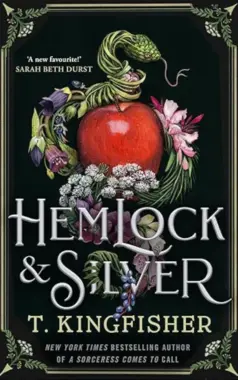 Hemlock & Silver: By T. Kingfisher (Book Review)