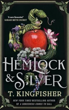 Hemlock & Silver: By T. Kingfisher (Book Review)