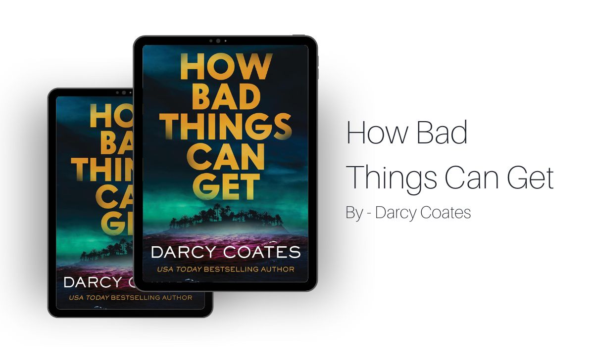 How Bad Things Can Get By Darcy Coates (Book Review) (1)