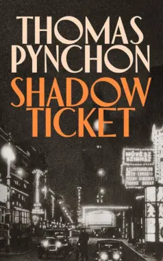 Shadow Ticket by Thomas Pynchon