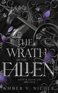 The Wrath of the Fallen (Gods & Monsters, #4) by Amber V. Nicole