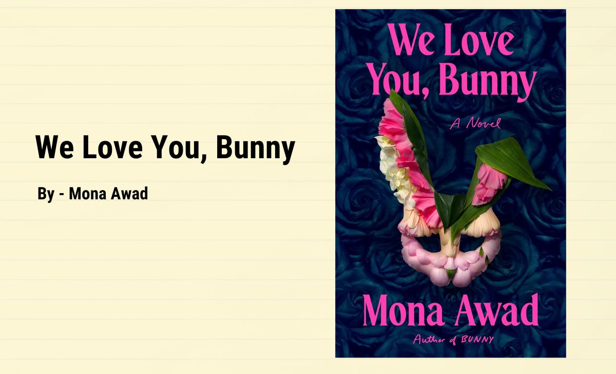 We Love You, Bunny By Mona Awad (Book Review) (1)