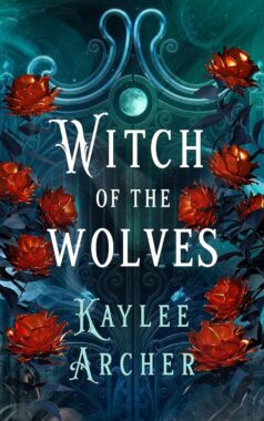 Witch of the Wolves — Kaylee Archer