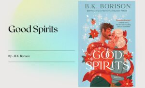 Good Spirits By B.K. Borison (Book Review) (1)