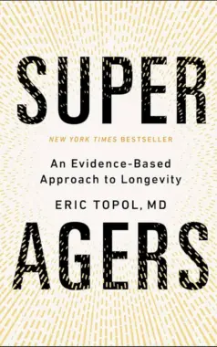 Super Agers An Evidence-Based Approach to Longevity by Eric Topol - Most Talked-About Nonfiction Books in 2025
