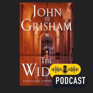 The Widow By John Grisham Book Review Podcast