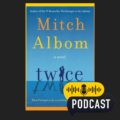 Twice By Mitch Albom Book Review Podcast